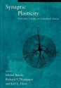 Synaptic Plasticity: Molecular, Cellular, and Functional Aspects - Michel Baudry, Richard F. Thompson