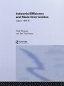 Industrial Efficiency and State Intervention: Labour 1939-1951 - Dr Nick Tiratsoo, Nick Tiratsoo, Jim Tomlinson