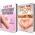 Expectant First Time Mom Guide Box Set (2 in 1): Your Helper with What To Epect, Tips & Secrets on Pregnancy, Newborn and a Guide to Baby Names (Parenting & Pregnancy) - Beatrice Torres, Sarah Benson