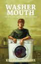 Washer Mouth: The Man Who Was a Washing Machine by Donihe, Kevin L. (2009) Paperback - Kevin L. Donihe