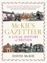 McKie's Gazetteer: A Local History of Britain - David McKie