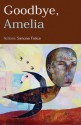 Goodbye, Amelia: Fictions - Simone Felice