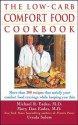 The Low-Carb Comfort Food Cookbook - Ursula Solom, Mary Dan Eades, Michael R Eades