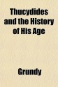 Thucydides and the History of His Age - Grundy