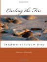 Circling the Fire: Daughters of Calypso Deep - Patricia Nunemaker