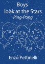 Boys look at the Stars - Ping-Pong - Enzo Pettinelli, Sandra Boschetti