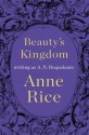 Beauty's Kingdom - Anne Rice, A.N. Roquelaure