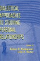 Dialectical Approaches to Studying Personal Relationships - Montgomery