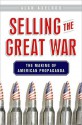 Selling the Great War - Alan Axelrod