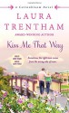 Kiss Me That Way: A Cottonbloom Novel - Laura Trentham