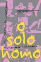 O Solo Homo: The New Queer Performance - Holly Hughes