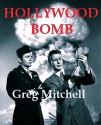 HOLLYWOOD BOMB: Harry S. Truman and the Unmaking of 'The Most Important' Movie Ever Made - Greg Mitchell