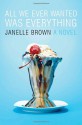 All We Ever Wanted Was Everything - Janelle Brown