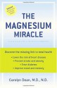 The Magnesium Miracle - Carolyn Dean