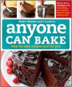 Anyone Can Bake: Step-By-Step Recipes Just for You - Jan Miller, Tricia Laning