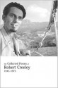 The Collected Poems of Robert Creeley, 1945-1975 - Robert Creeley