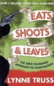 Eats, Shoots & Leaves - Lynne Truss