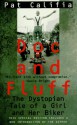 Doc and Fluff: The Dystopian Tale of a Girl and Her Biker - Pat Califia