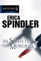 Im Schatten Des Mörders - Erica Spindler, Judith Heisig