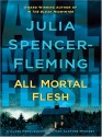 All Mortal Flesh - Julia Spencer-Fleming