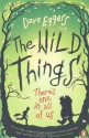 The Wild Things - Dave Eggers