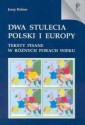 Dwa stulecia Polski i Europy - Jerzy Holzer