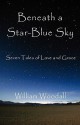 Beneath a Star-Blue Sky - William Woodall