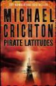 Pirate Latitudes - Michael Crichton