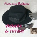 Vacanza da tiffany (Italian Edition) - Francesca Baldacci