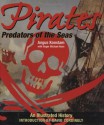 Pirates - Predators of the Seas: An Illustrated History - Angus Konstam, David Cordingly, Roger Kean