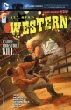 All Star Western (2011- ) #7 - Justin Gray, Jimmy Palmiotti, Moritat, Patrick Scherberger