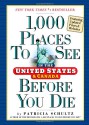 1,000 Places To See In The United States And Canada Before You Die - Patricia Schultz