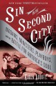 Sin in the Second City: Madams, Ministers, Playboys, and the Battle for America's Soul - Karen Abbott