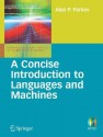 A Concise Introduction to Languages and Machines - Alan P. Parkes, Dexter C. Kozen, Chris Hankin, Flemming Nielson, Samson Abramsky, David D. Zhang, Ian Mackie, Iain Stewart, Steven S. Skiena