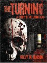 Turning: A Story of the Living Dead - Kelly Hudson, Anthony Giangregorio