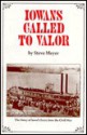 Iowans Called to Valor: The Story of Iowas Entry Into the Civil War - Steve Meyer