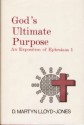 God's Ultimate Purpose: An Exposition of Ephesians 1 - D. Martyn Lloyd-Jones