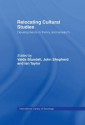 Relocating Cultural Studies: Developments in Theory and Research - Valda Blundell, John Shepherd, Ian Taylor