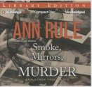 Smoke, Mirrors, and Murder: And Other True Cases - Laural Merlington, Ann Rule