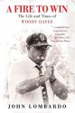 A Fire to Win: The Life and Times of Woody Hayes - John Lombardo