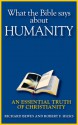 What the Bible Says about Humanity: An Essential Truth of Christianity - Richard Bewes, Robert F. Hicks