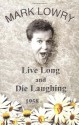 Live Long & Die Laughing - Mark Lowry