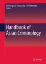 Handbook of Asian Criminology - Jianhong Liu, Bill Hebenton, Susyan Jou