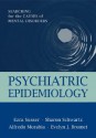 Psychiatric Epidemiology: Searching for the Causes of Mental Disorders - Ezra Susser