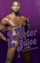 Darker the Berry Sweeter the Juice - Marcus Anthony, Derrick Della Giorgia, Michael Mandrake, Milton Stern, R. Talent, Landon Dixon, Shane Allison, H.L. Champa, Evan Gilbert