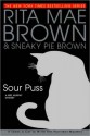 Sour Puss (Mrs. Murphy, #14) - Rita Mae Brown, Sneaky Pie Brown