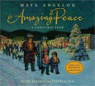 Amazing Peace: A Christmas Poem - Maya Angelou, Steve Johnson