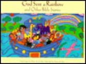 God Sent a Rainbow: And Other Bible Stories - Yona Zeldis