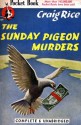 The Sunday Pigeon Murders - Craig Rice