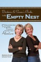 Barbara & Susan's Guide to the Empty Nest: Discovering New Purpose, Passion & Your Next Great Adventure - Barbara Rainey, Susan Alexander Yates